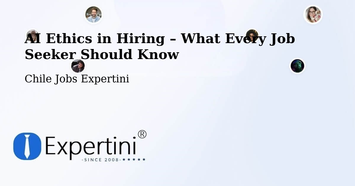 AI Ethics in Recruitment & Hiring – Calama - Calama, Chile Jobs Expertini