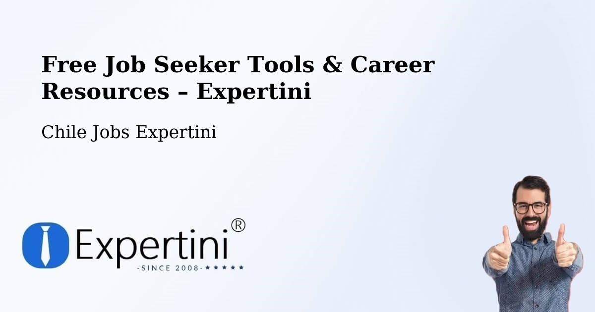 Free Job Seeker Tools & Career Resources – Calama - Calama, Chile Jobs Expertini